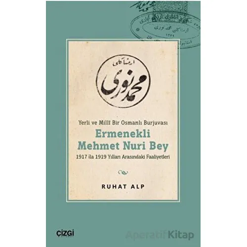 Yerli ve Millî Bir Osmanlı Burjuvası Ermenekli Mehmet Nuri Bey