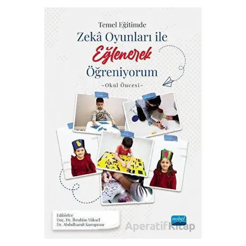 Temel Eğitimde Zeka Oyunları İle Eğlenerek Öğreniyorum -Okul Öncesi Örneği