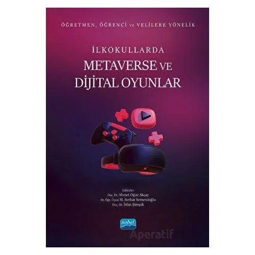Öğretmen, Öğrenci ve Velilere Yönelik İlkokullarda Metaverse Ve Dijital Oyunlar