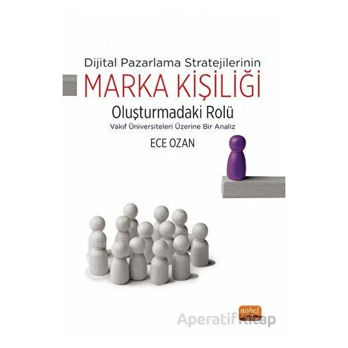 Dijital Pazarlama Stratejilerinin Marka Kişiliği Oluşturmadaki Rolü - Vakıf Üniversiteleri Üzerine B