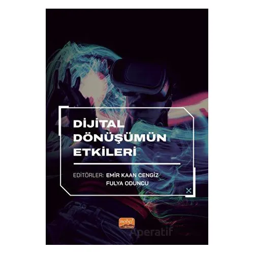 Dijital Dönüşümün Etkileri - Kolektif - Nobel Bilimsel Eserler