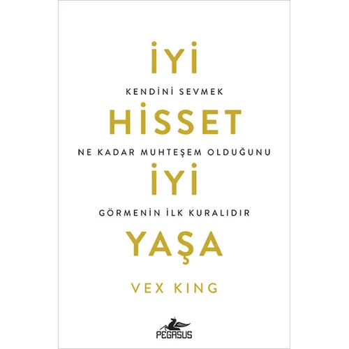 İyi Hisset İyi Yaşa - Vex King - Pegasus Yayınları