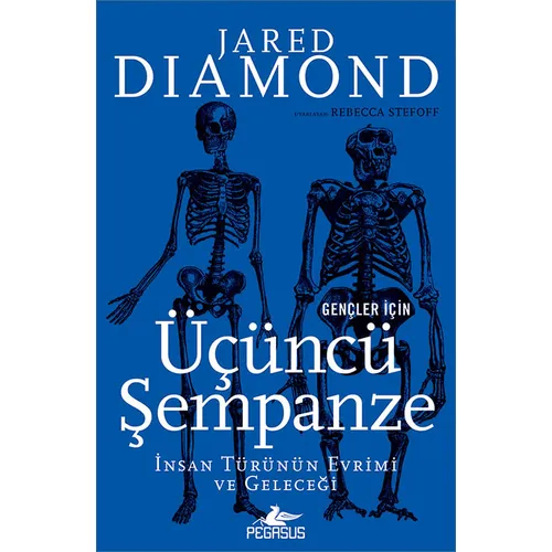 Gençler İçin Üçüncü Şempanze İnsan Türünün Evrimi Ve Geleceği - Jared Diamond - Pegasus Yayınları