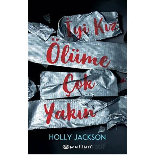 İyi Kız Ölüme Çok Yakın - Holly Jackson - Epsilon Yayınevi