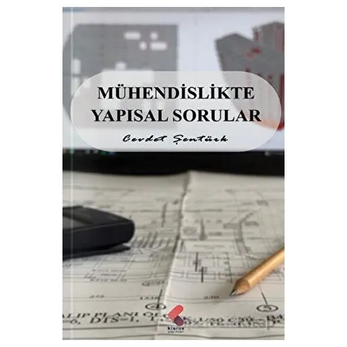 Mühendislikte Yapısal Sorular - Cevdet Şentürk - Klaros Yayınları