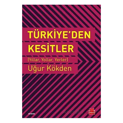 Türkiye’den Kesitler - Uğur Kökden - Kırmızı Kedi Yayınevi