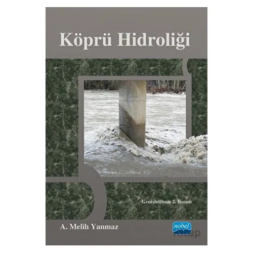 Köprü Hidroliği - A. Melih Yanmaz - Nobel Akademik Yayıncılık