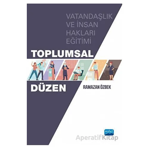 Toplumsal Düzen - Ramazan Özbek - Nobel Akademik Yayıncılık