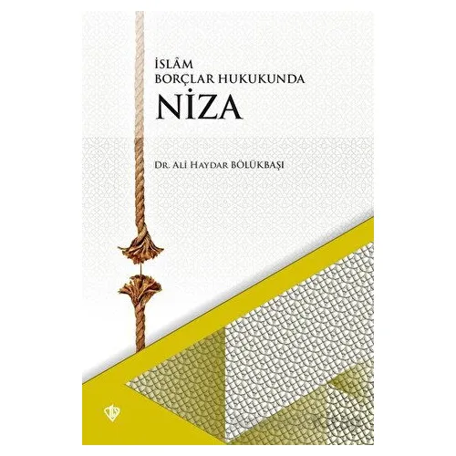 İslam Borçlar Hukukunda Niza - Ali Haydar Bölükbaşı - Türkiye Diyanet Vakfı Yayınları