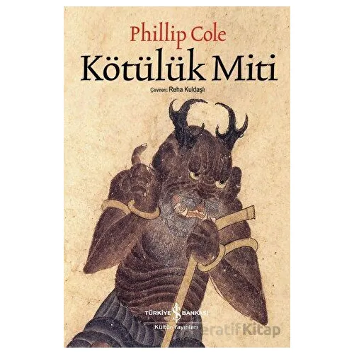 Kötülük Miti - Phillip Cole - İş Bankası Kültür Yayınları