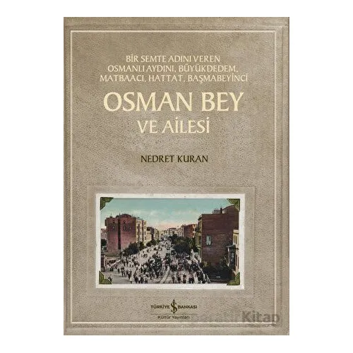 Osman Bey ve Ailesi - Nedret Kuran - İş Bankası Kültür Yayınları