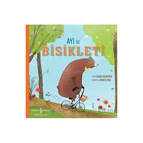 Ayı ile Bisikleti - Laura Renauld - İş Bankası Kültür Yayınları