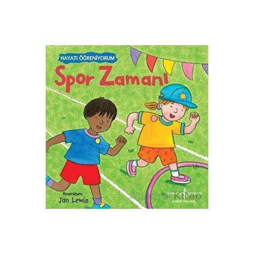 Spor Zamanı - Hayatı Öğreniyorum - Kolektif - İş Bankası Kültür Yayınları