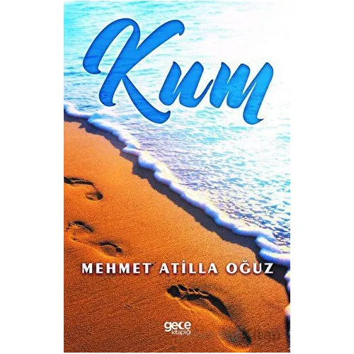 Kum - Mehmet Atilla Oğuz - Gece Kitaplığı