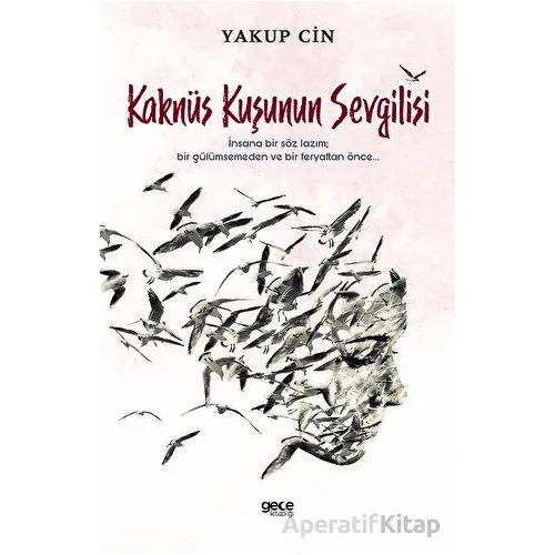Kaknüs Kuşunun Sevgilisi - Yakup Cin - Gece Kitaplığı