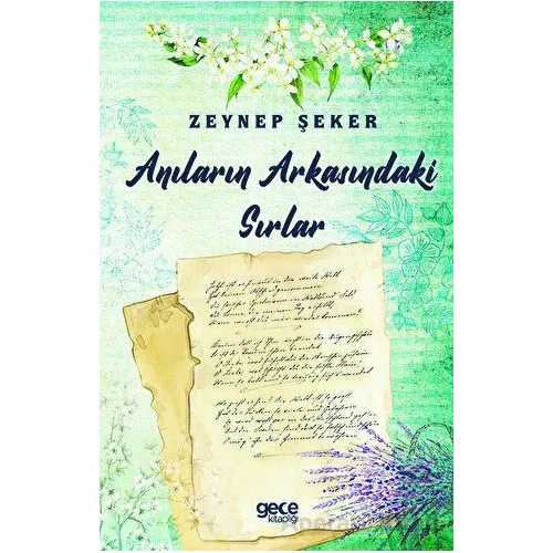 Anıların Arkasındaki Sırlar - Zeynep Şeker - Gece Kitaplığı