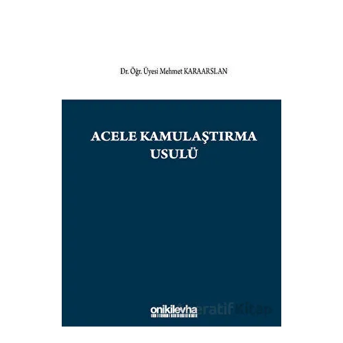 Acele Kamulaştırma Usulü - Mehmet Karaarslan - On İki Levha Yayınları