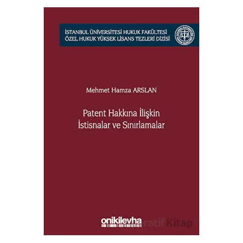 Patent Hakkına İlişkin İstisnalar ve Sınırlamalar İstanbul Üniversitesi Hukuk Fakültesi Özel Hukuk Y