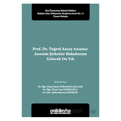 Prof. Dr. Tuğrul Ansay Anısına: Anonim Şirketler Hukukunun Gelecek On Yılı