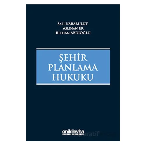 Şehir Planlama Hukuku - Sait Karabulut - On İki Levha Yayınları