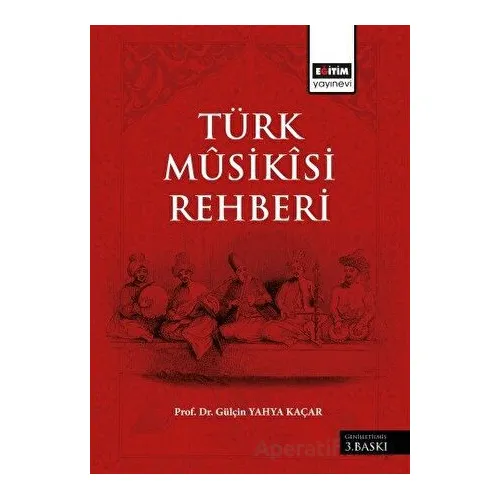 Türk Musikisi Rehberi - Gülçin Yahya Kaçar - Eğitim Yayınevi - Ders Kitapları