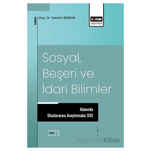 Sosyal, Beşeri ve İdari Bilimler Alanında Uluslararası Araştırmalar XXII