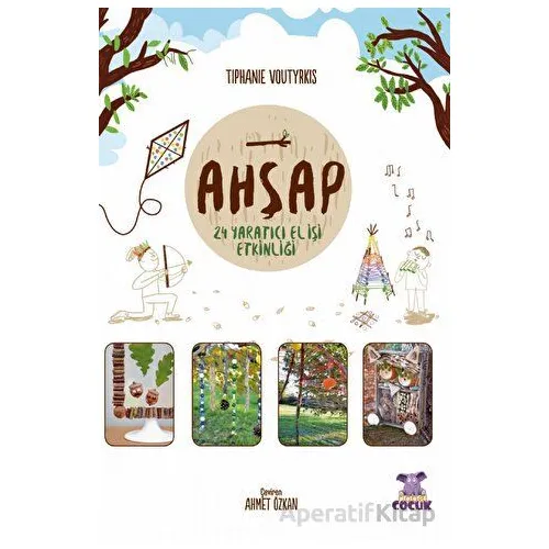 Ahşap - 24 Yaratıcı El İşi Etkinliği - Tiphaine Voutyrakis - Nobel Çocuk