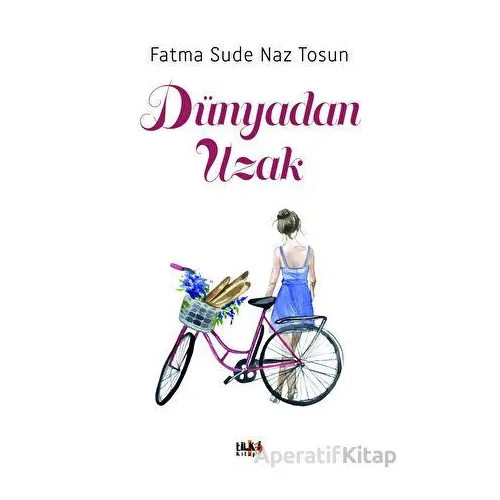 Dünyadan Uzak - Fatma Sude Naz Tosun - Tilki Kitap