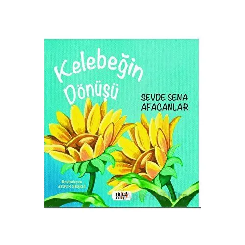Kelebeğin Dönüşü - Sevde Sena Afacanlar - Tilki Kitap