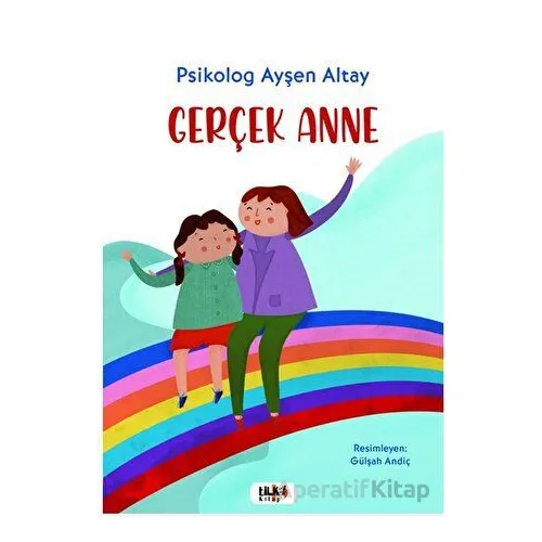 Gerçek Anne - Ayşen Altay - Tilki Kitap