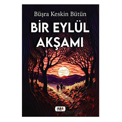 Bir Eylül Akşamı - Büşra Keskin Bütün - Tilki Kitap