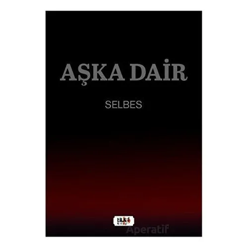 Aşka Dair - Selbes - Tilki Kitap