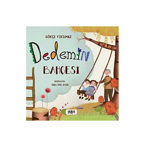Dedemin Bahçesi - Gökçe Yıkılmaz - Tilki Kitap