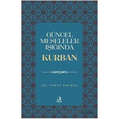 Güncel Meseleler Işığında Kurban - Yahya Solmaz - Fecr Yayınları