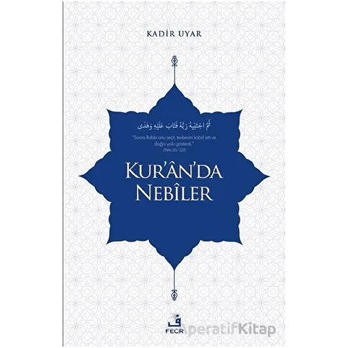 Kur’an’da Nebiler - Kadir Uyar - Fecr Yayınları