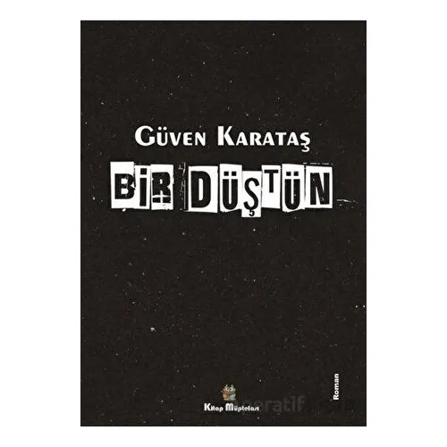 Bir Düştün - Güven Karataş - Kitap Müptelası Yayınları