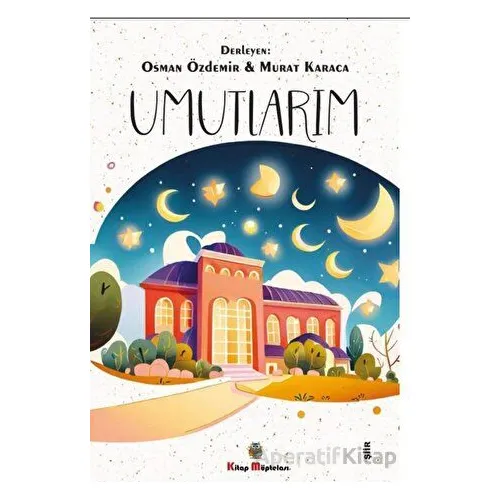 Umutlarım - Kolektif - Kitap Müptelası Yayınları