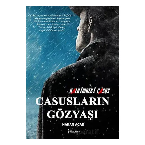 Kalbimdeki Casus Casusların Gözyaşı - Hakan Acar - İkinci Adam Yayınları