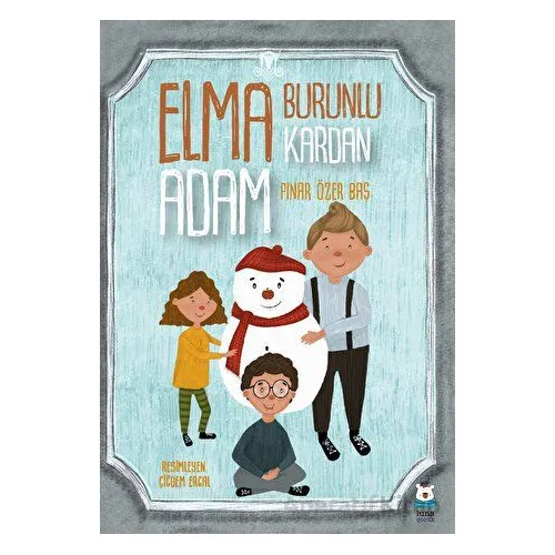 Elma Burunlu Kardan Adam - Pınar Özer Baş - Luna Çocuk Yayınları