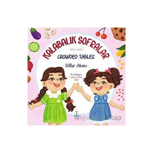 Kalabalık Sofralar - Billur Akıncı - Luna Çocuk Yayınları