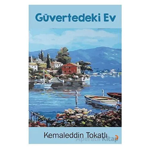 Güvertedeki Ev - Kemaleddin Tokatlı - Cinius Yayınları