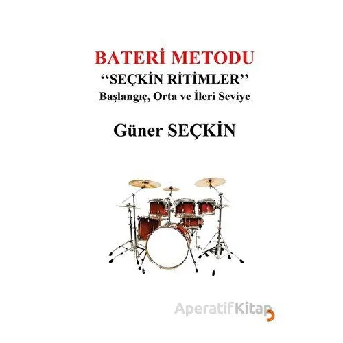 Bateri Metodu-Seçkin Ritimler - Güner Seçkin - Cinius Yayınları