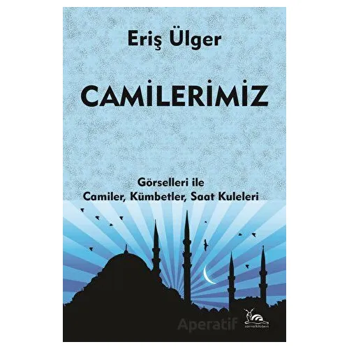 Camilerimiz - Eriş Ülger - Sarmal Kitabevi