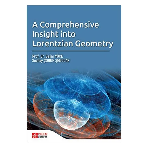 A Comprehensive Insight Into Lorentzian Geometry - Salim Yüce - Pegem Akademi Yayıncılık