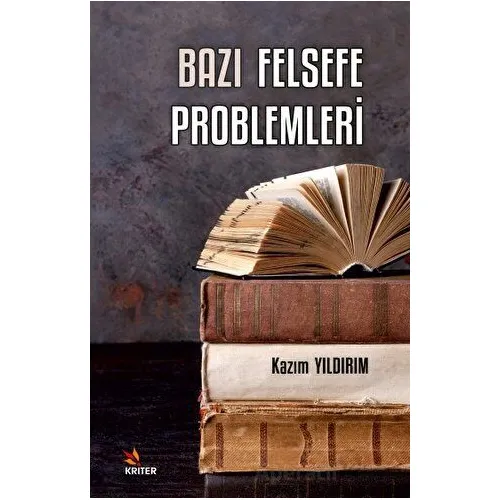 Bazı Felsefe Problemleri - Kazım Yıldırım - Kriter Yayınları