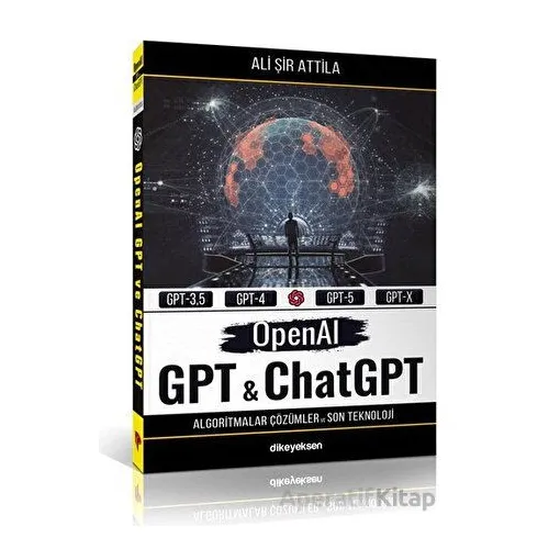 OpenAI GPT ve ChatGPT - Ali Şir Attila - Dikeyeksen Yayın Dağıtım