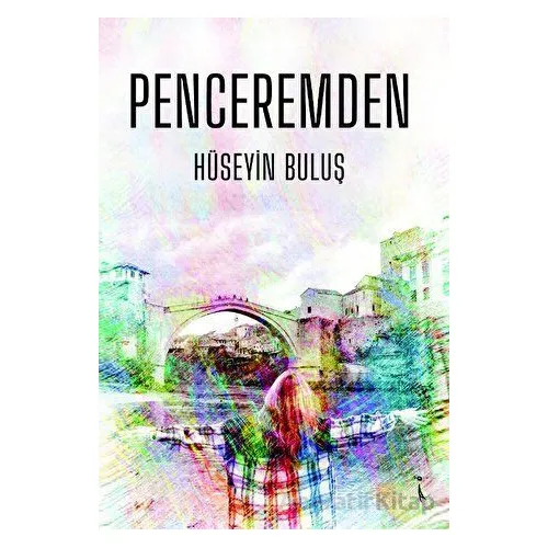 Penceremden - Hüseyin Buluş - İkinci Adam Yayınları
