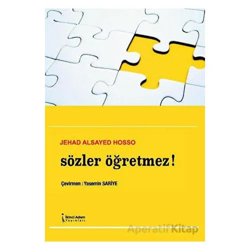 Sözler Öğretmez! - Jehad Alsayed Hosso - İkinci Adam Yayınları