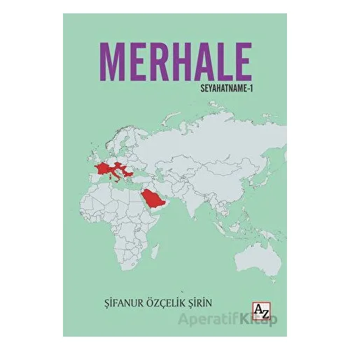 Merhale Seyahatname-1 - Şifanur Özçelik Şirin - Az Kitap