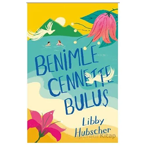 Benimle Cennette Buluş - Libby Hubscher - Ren Kitap